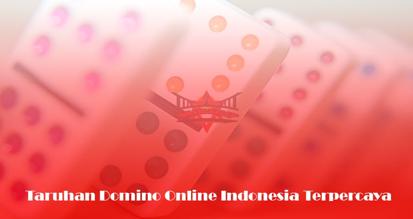 Taruhan Domino Online Indonesia Terpercaya